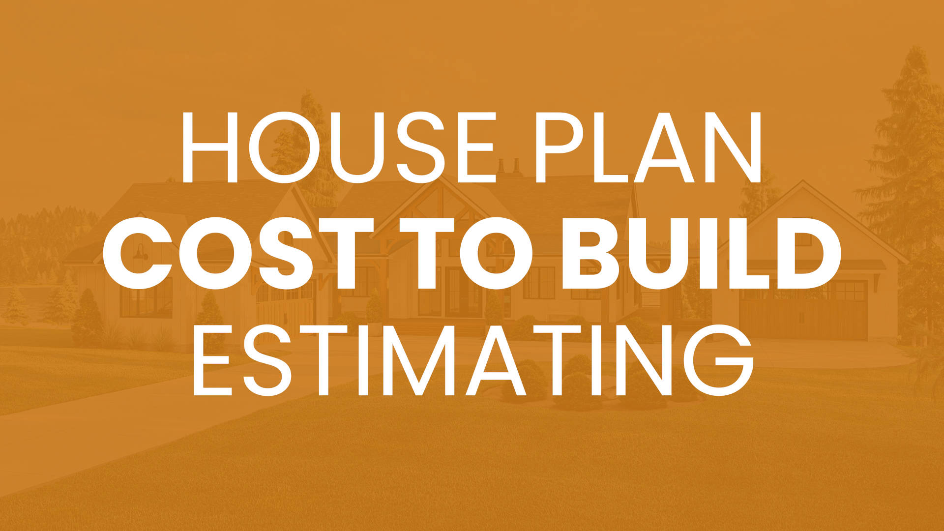Home Plan Cost Estimating With Advanced House Plans